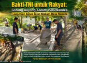 Wujudkan Akses Transportasi yang Layak, Satgas Karya Bakti TNI Kebut Pembangunan Jembatan Beton di Waesama.