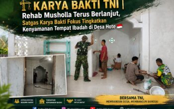 Rehab Musholla Terus Berlanjut, Satgas Karya Bakti Fokus Tingkatkan Kenyamanan Tempat Ibadah di Desa Hote.